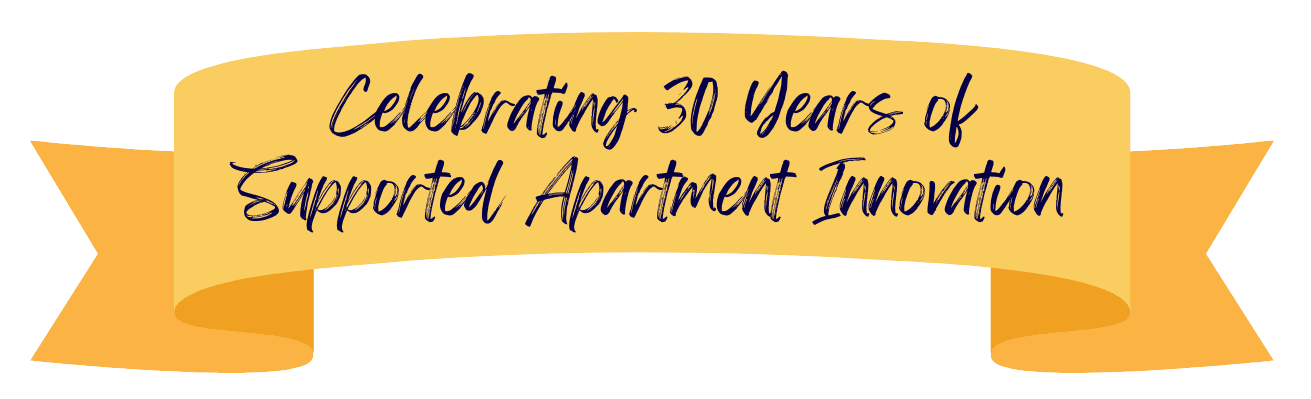 Celebrating 30 Years of Supported Apartment Innovation